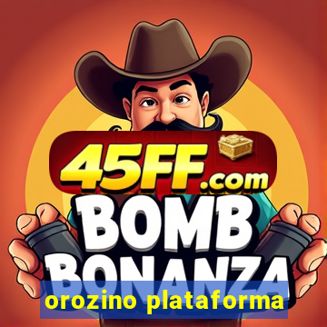 orozino plataforma